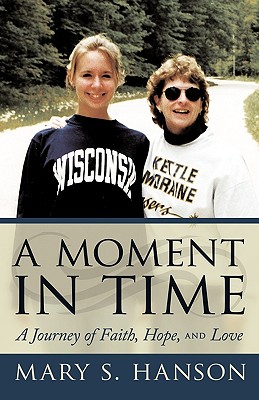 A Moment in Time: A Journey of Faith, Hope, and Love