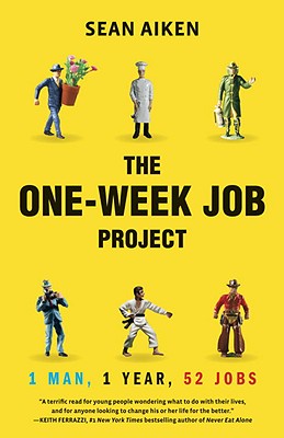The One-Week Job Project: One Man, 1 Year, 52 Jobs