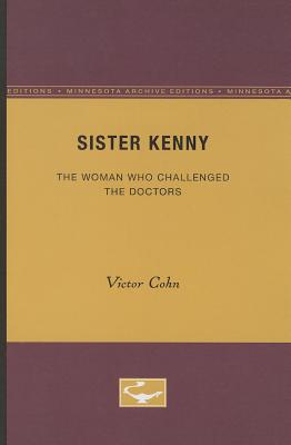 Sister Kenny: The Woman Who Challenged the Doctors