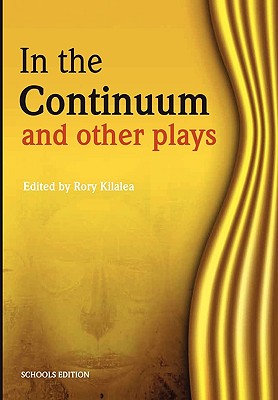 In the Continuum: And Other Plays, School Edition