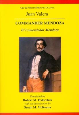 Juan Valera: Commander Mendoza: El Comendador Mendoza