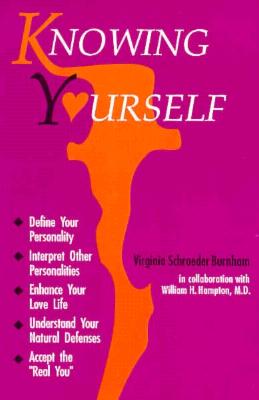 Knowing Yourself: Define Your Personality : Interpret Other Personalities : Enhance Your Love Life : Understand Your Natural Def