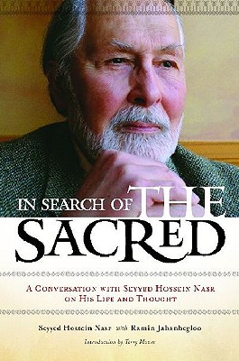 In Search of the Sacred: A Conversation With Seyyed Hossein Nasr on His Life and Thought