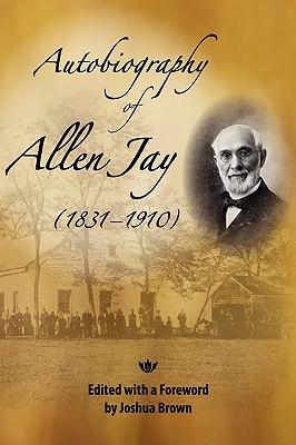 Autobiography of Allen Jay: (1831-1910)