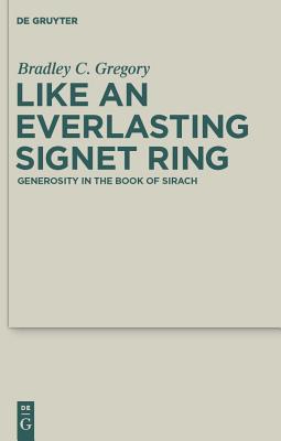 Like an Everlasting Signet Ring: Generosity in the Book of Sirach