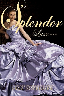 Splendor: A Luxe Novel