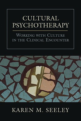 Cultural Psychotherapy: Working with Culture in the Clinical Encounter