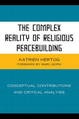 The Complex Reality of Religious Peacebuilding: Conceptual Contributions and Critical Analysis