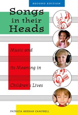 Songs in Their Heads: Music and Its Meaning in Children’s Lives, Second Edition