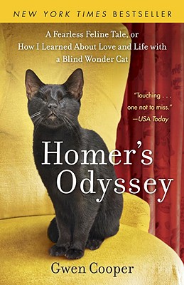 Homer’s Odyssey: A Fearless Feline Tale, or How I Learned About Love and Life With a Blind Wonder Cat