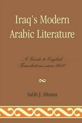 Iraq’s Modern Arabic Literature: A Guide to English Translations Since 1950