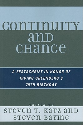 Continuity and Change: A Festschrift in Honor of Irving (Yitz) Greenberg’s 75th Birthday