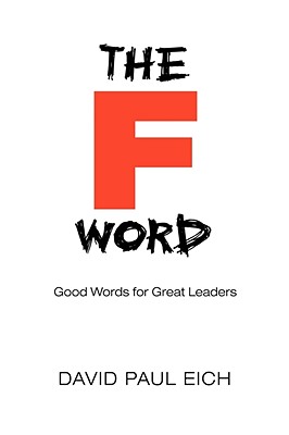 The F Word: Good Words for Great Leaders