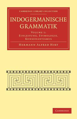 Indogermanische Grammatik: Einleitung, Etymologie, Konsonantismus