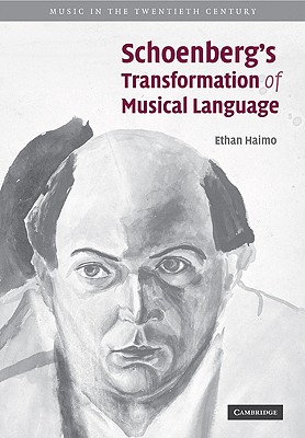 Schoenberg’s Transformation of Musical Language