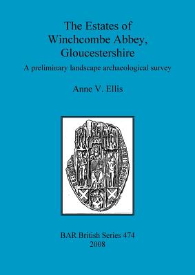 The Estates of Winchcombe Abbey, Gloucestershire: A preliminary landscape archaeological survey