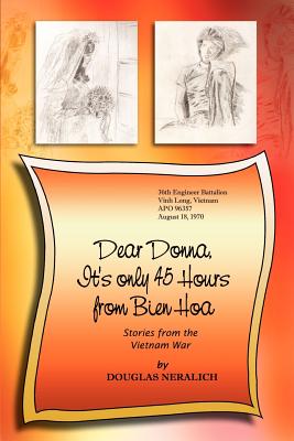 Dear Donna, It’s Only 45 Hours from Bien Hoa: Stories from the Vietnam War