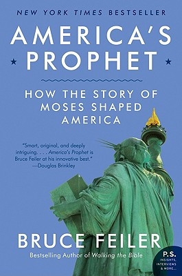 America’s Prophet: How the Story of Moses Shaped America