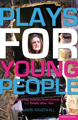 Plays for Young People: Citizenship; Scenes from Family Life; Totally Over You