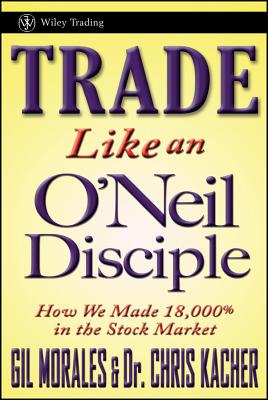 Trade Like an O’Neil Disciple: How We Made Over 18,000% in the Stock Market