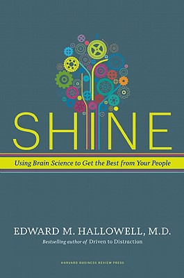 Shine: Using Brain Science to Get the Best from Your People