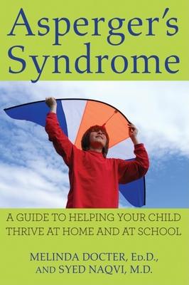 Asperger’s Syndrome: A Guide to Helping Your Child Thrive at Home and at School