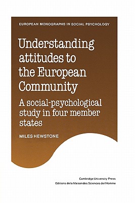 Understanding Attitudes to the European Community: A Social-Psychological Study in Four Member States