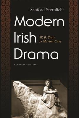 Modern Irish Drama: W. B. Yeats to Marina Carr