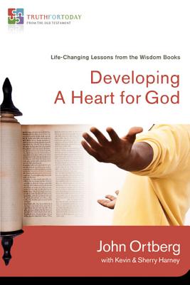 Developing a Heart for God: Life-Changing Stories from the Wisdom Books