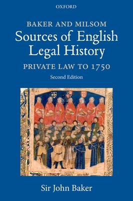 Baker and Milsom’s Sources of English Legal History: Private Law to 1750
