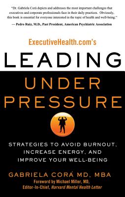 ExecutiveHealth.com’s Leading Under Pressure: Strategies to Avoid Burnout, Increase Energy, and Improve Your Well-Being