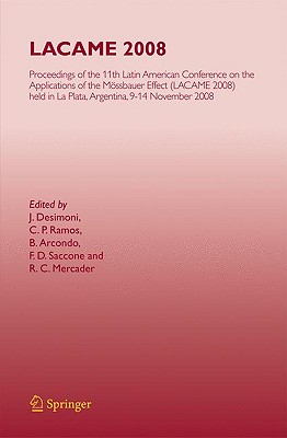 Lacame 2008: Proceedings of the 11th Latin American Conference on the Applications of the Mossbauer Effect, (LACAME 2008) Held i