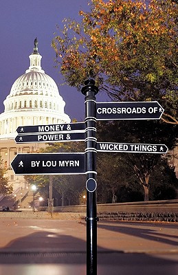 Crossroads of Money & Power & Wicked Things