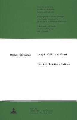 Edgar Reitz’s �heimat�: Histories, Traditions, Fictions