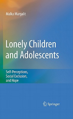 Lonely Children and Adolescents: Self-perceptions, Social Exclusion, and Hope