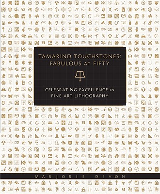 Tamarind Touchstones: Fabulous at Fifty Celebrating Excellence in Fine Art Lithography
