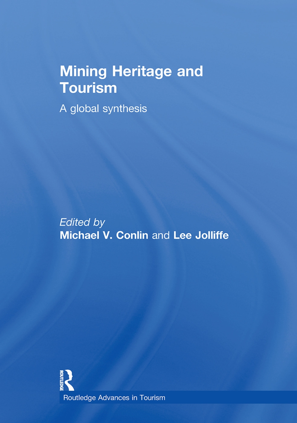 Mining Heritage and Tourism: A Global Synthesis