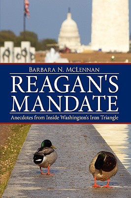 Reagan’s Mandate: Anecdotes from Inside Washington’s Iron Triangle