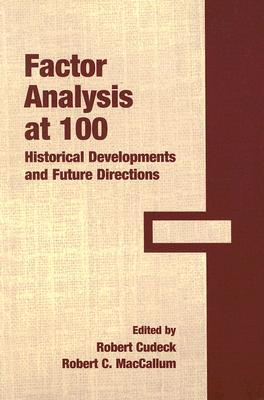 Factor Analysis at 100: Historical Developments and Future Directions