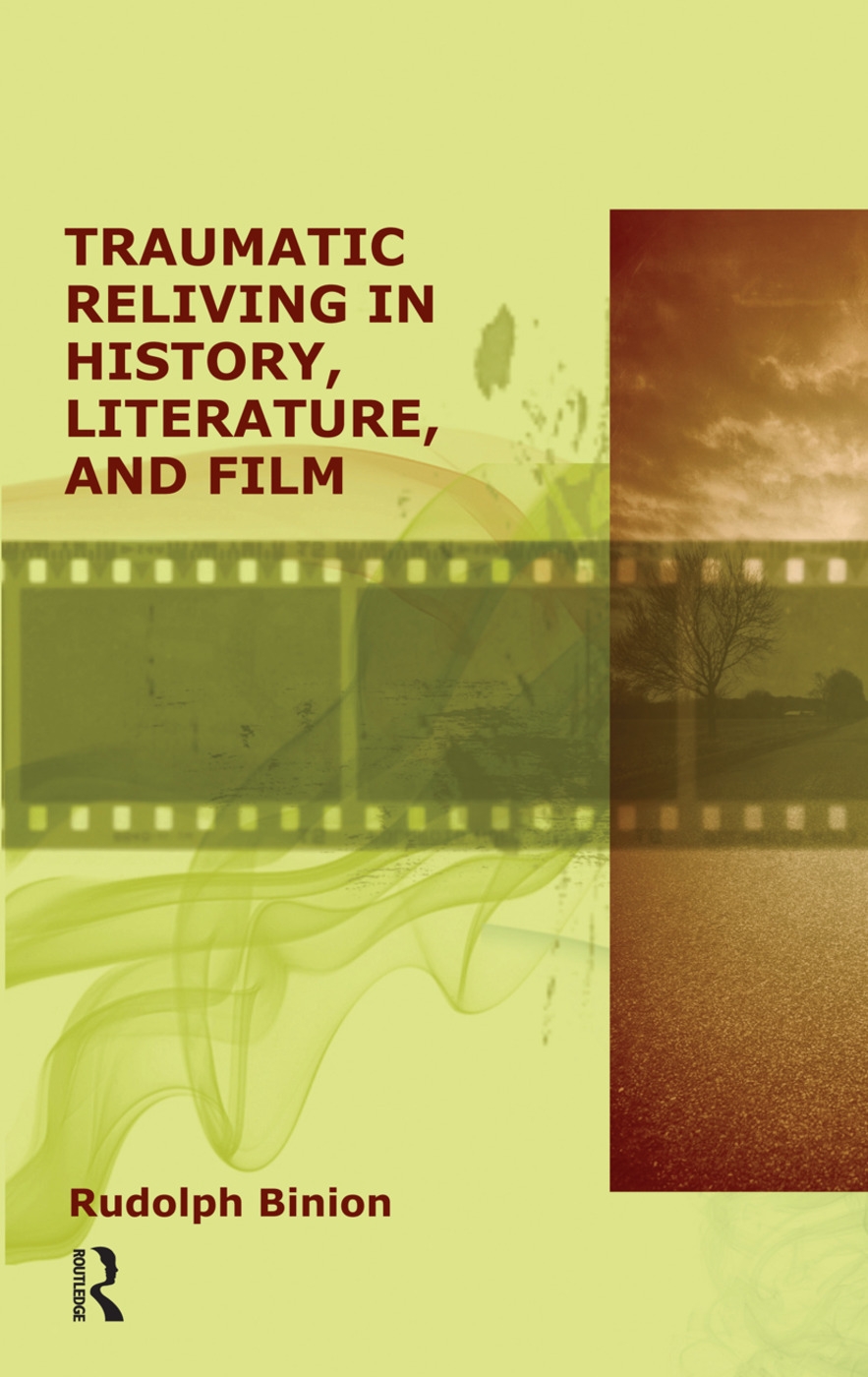Traumatic Reliving in History, Literature, and Film