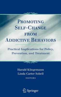 Promoting Self-Change from Addictive Behaviors: Practical Implications for Policy, Prevention, and Treatment