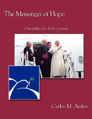 The Messenger of Hope: Chronicles of a Holy Journey
