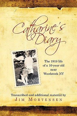 Catharine’s Diary: The 1919 Life of a 10-Year Old Near Woodstock NY
