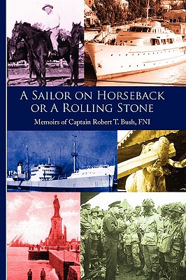 A Sailor on Horseback: Or a Rolling Stone