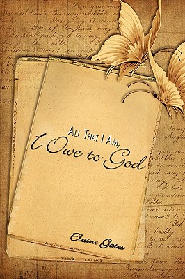 All That I Am, I Owe to God