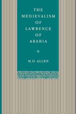 Medievalism Lawrence Of Arabia