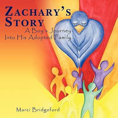 Zachary’s Story: A Boy’s Journey into His Adopted Family