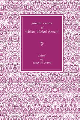 Selected Letters Of Wm. Rossetti