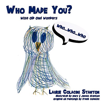 Who Made You?: Wise Old Owl Wonders