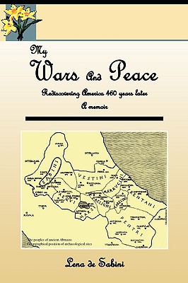 My Wars and Peace: Rediscovering America 460 Years Later a Memoir